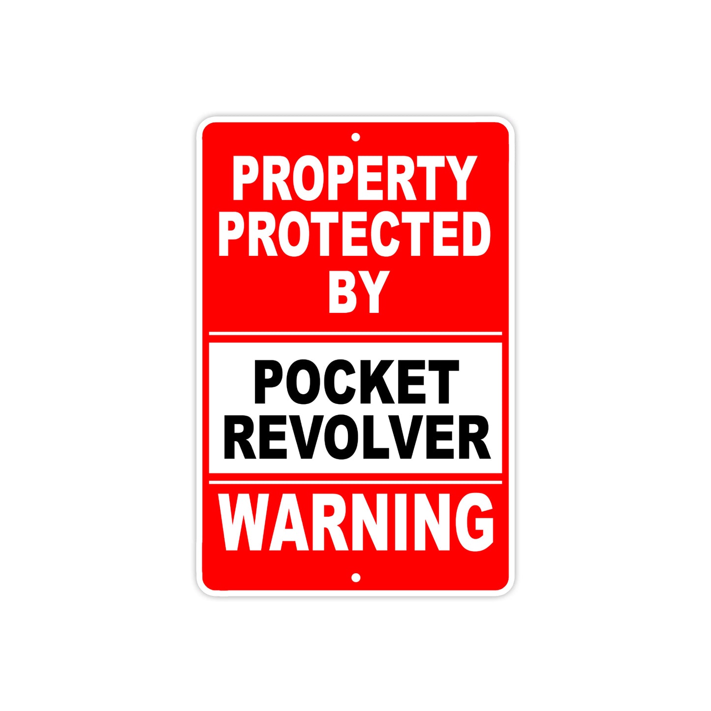 Property Protected by Pocket Revolver Gun Rifle Revolver Warning Aluminum Metal Plate Sign