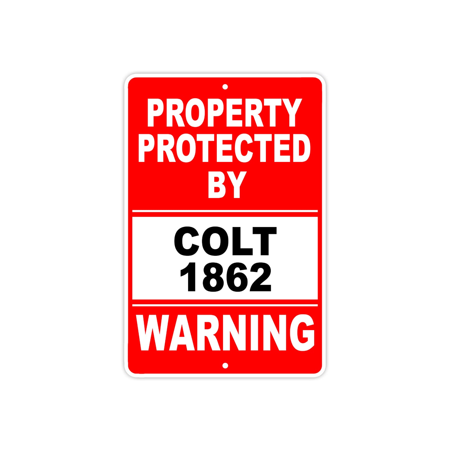 Property Protected by Colt 1862 Gun Pistol Rifle Revolver Warning Aluminum Metal Plate Sign