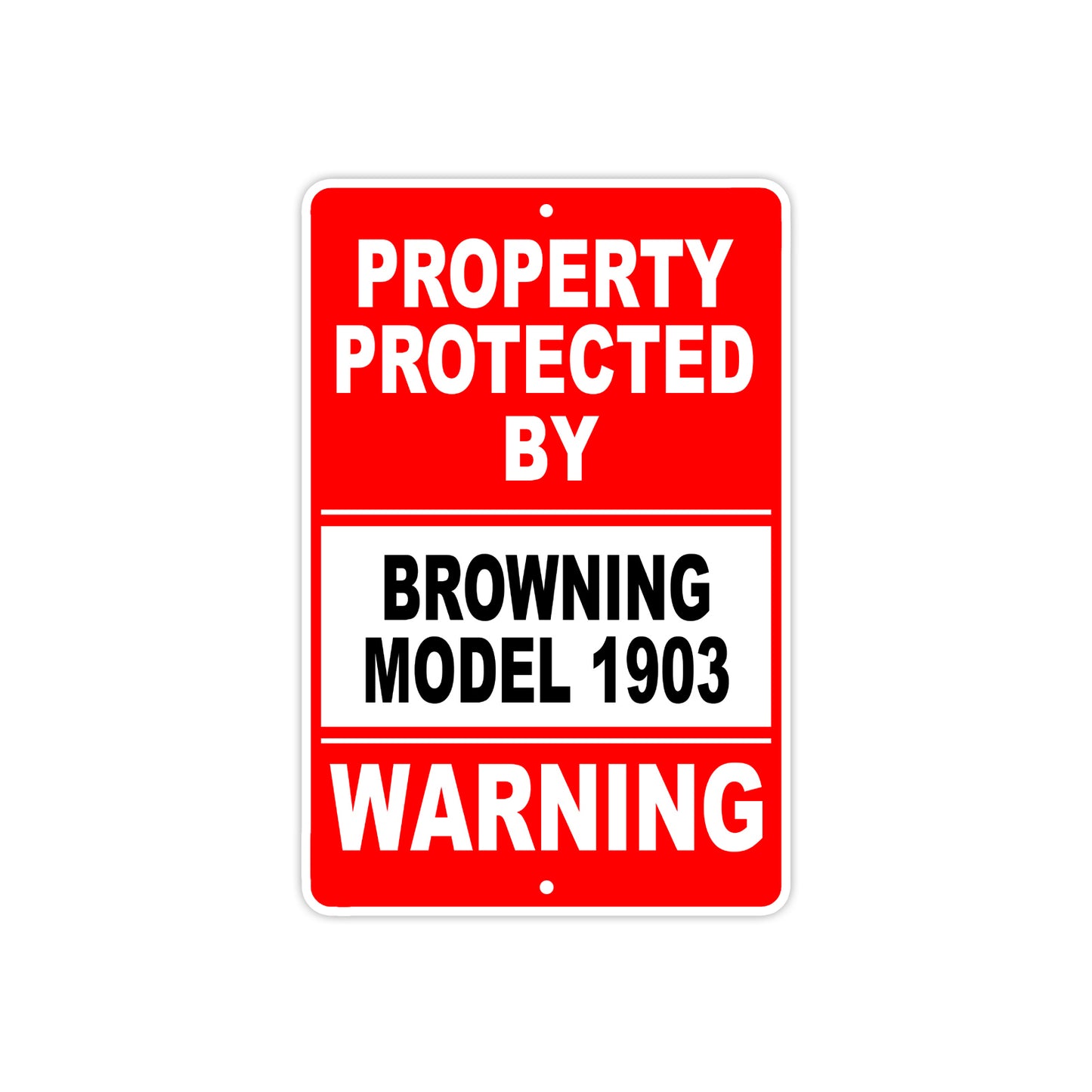 Property Protected by Browning Model 1903 Gun Pistol Rifle Revolver Aluminum Metal Plate Sign