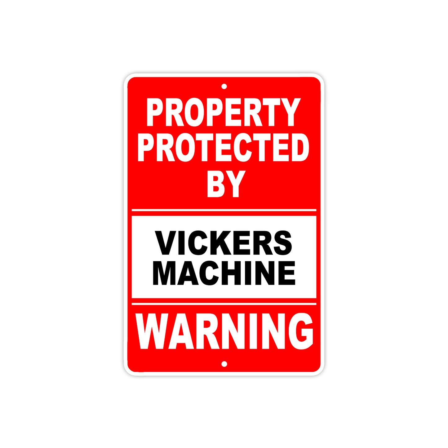 Property Protected by Vickers Machine Gun Pistol Rifle Revolver Aluminum Metal Plate Sign
