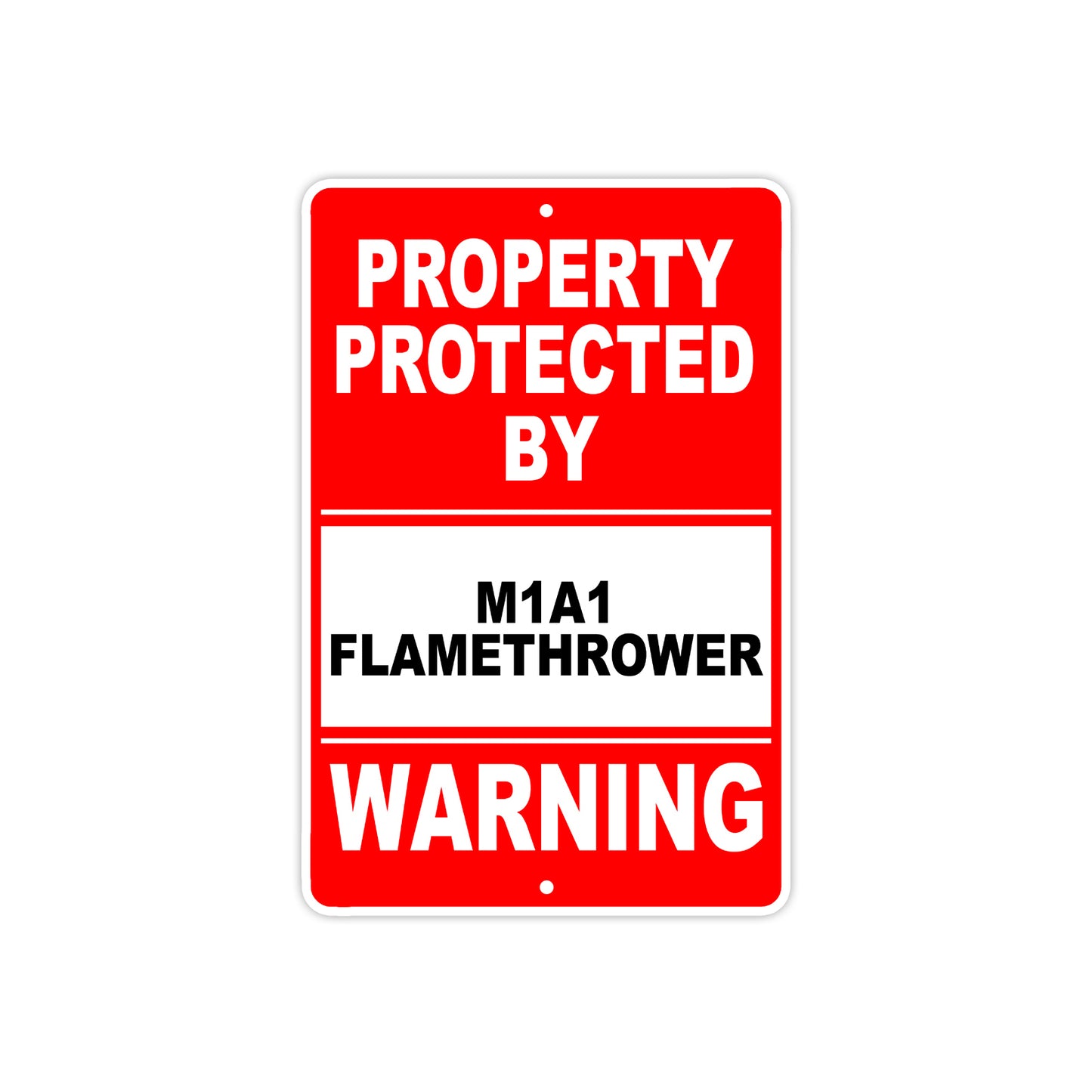 Property Protected by M1A1 Flamethrower Gun Pistol Rifle Revolver Aluminum Metal Plate Sign