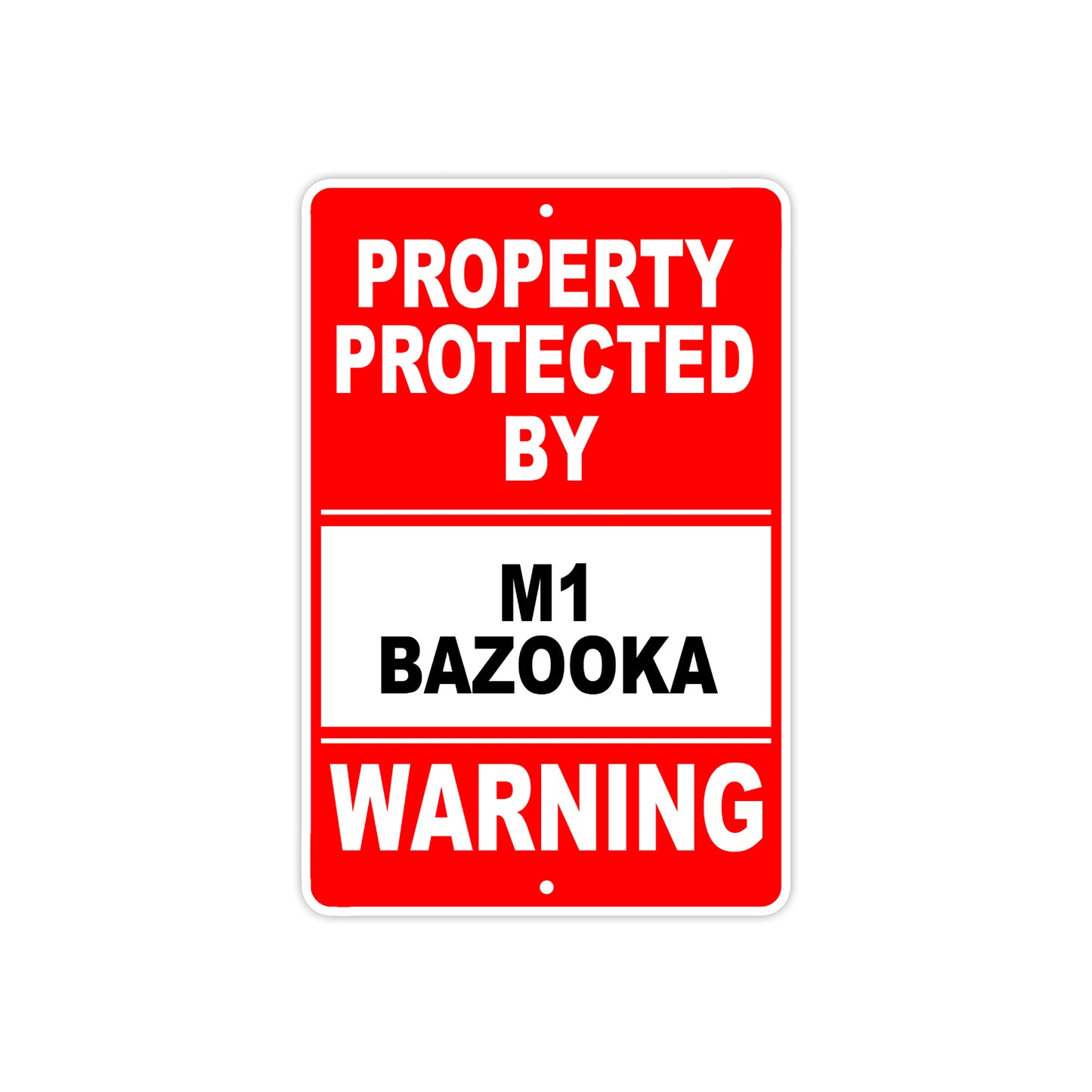Property Protected by M1 Bazooka Gun Pistol Rifle Revolver Warning Aluminum Metal Plate Sign