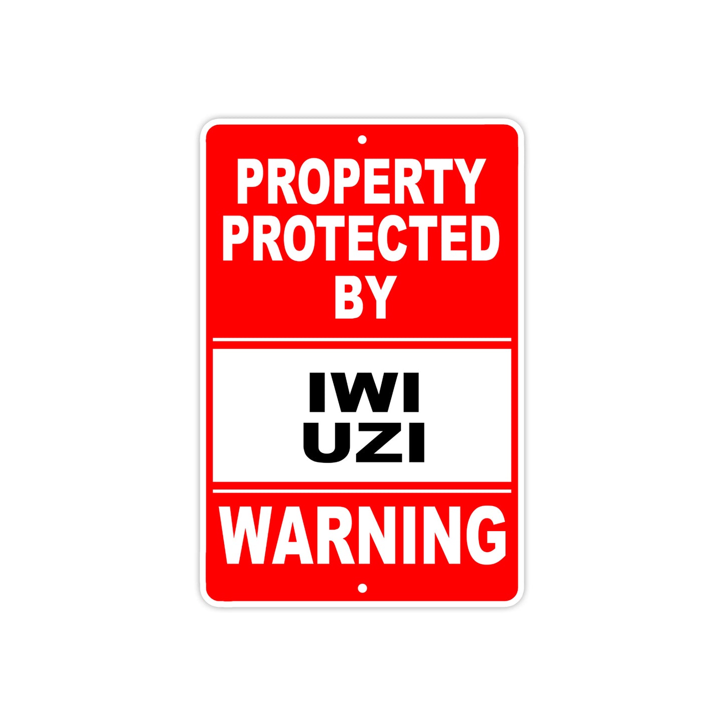 Property Protected by IWI UZI Gun Pistol Rifle Revolver Warning Aluminum Metal Plate Sign