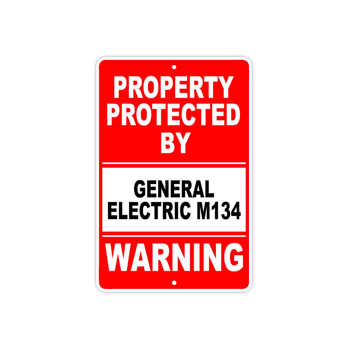 Property Protected by General Electric M134 Gun Pistol Rifle Revolver Aluminum Metal Plate Sign