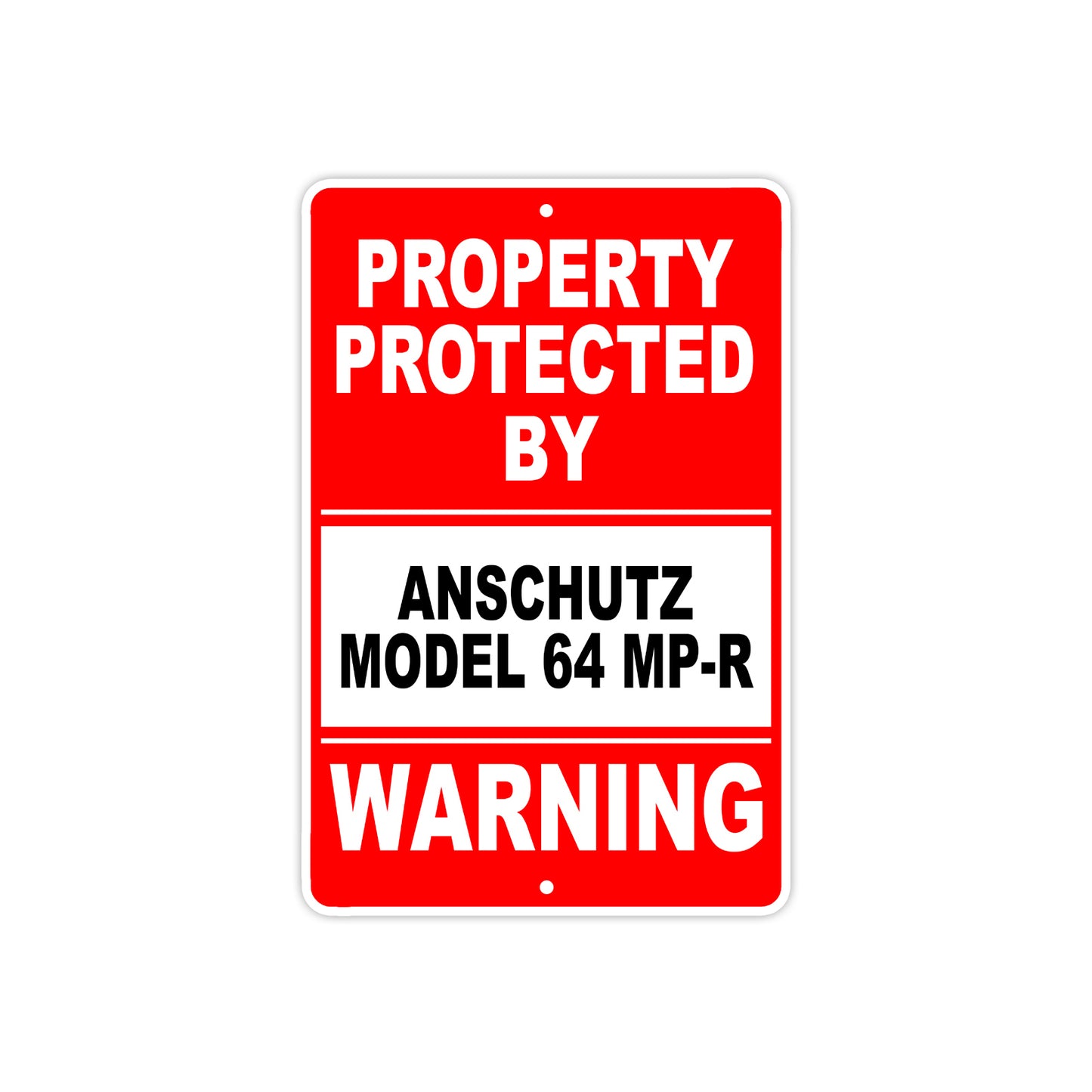 Property Protected by Anschutz Model 64 MP-R Gun Pistol Rifle Revolver Aluminum Metal Plate Sign