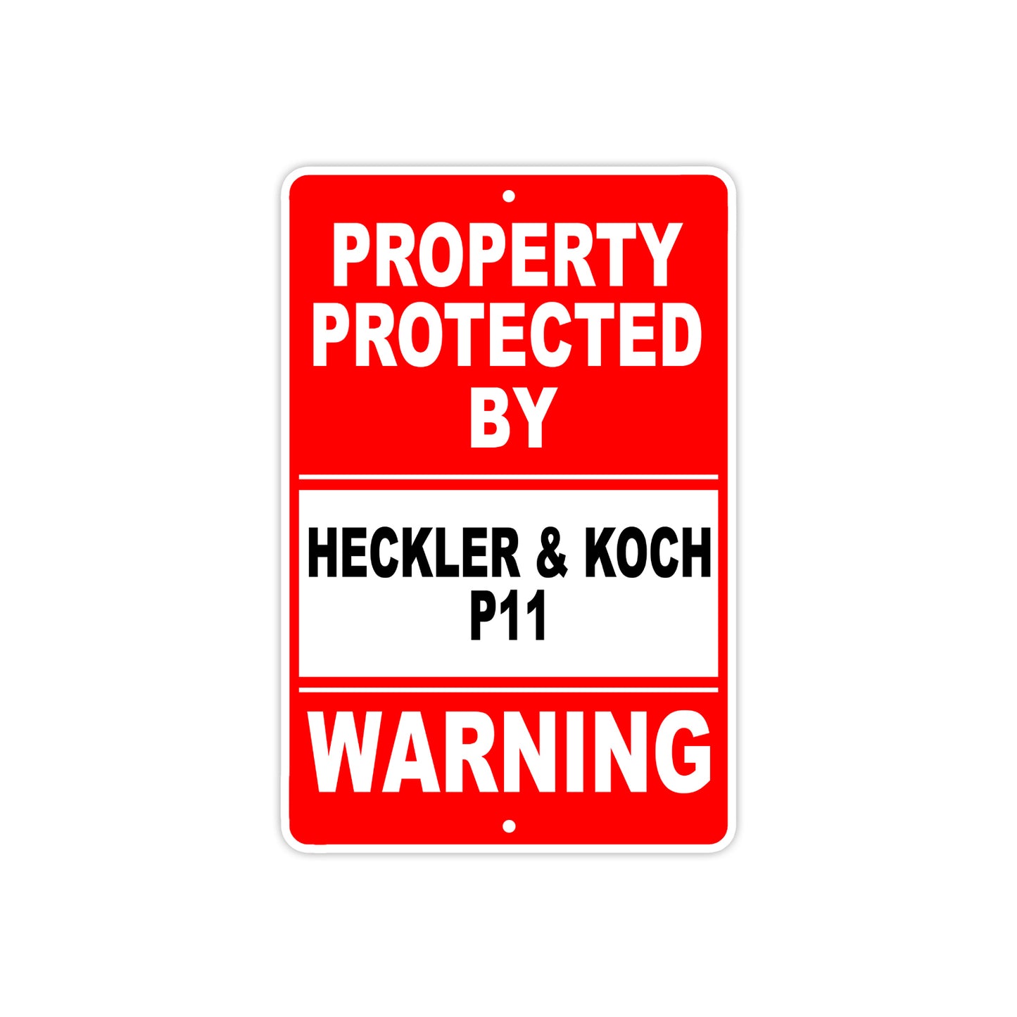 Property Protected by Heckler & Koch P11 Gun Pistol Rifle Revolver Aluminum Metal Plate Sign