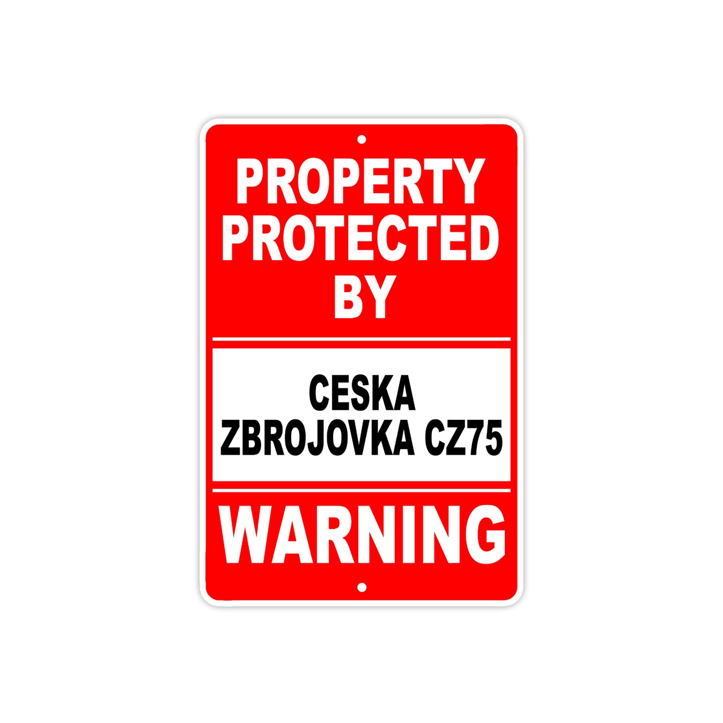 Property Protected by Ceska Zbrojovka CZ75 Gun Pistol Rifle Revolver Aluminum Metal Plate Sign