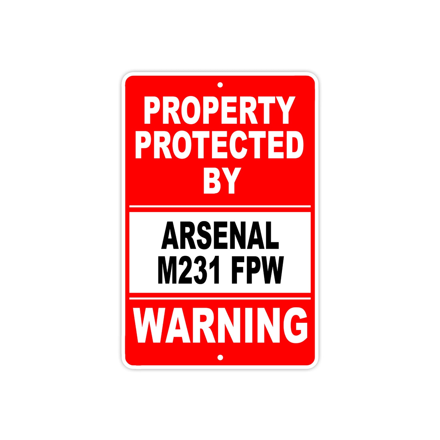 Property Protected by Arsenal M231 FPW Gun Pistol Rifle Revolver Aluminum Metal Plate Sign