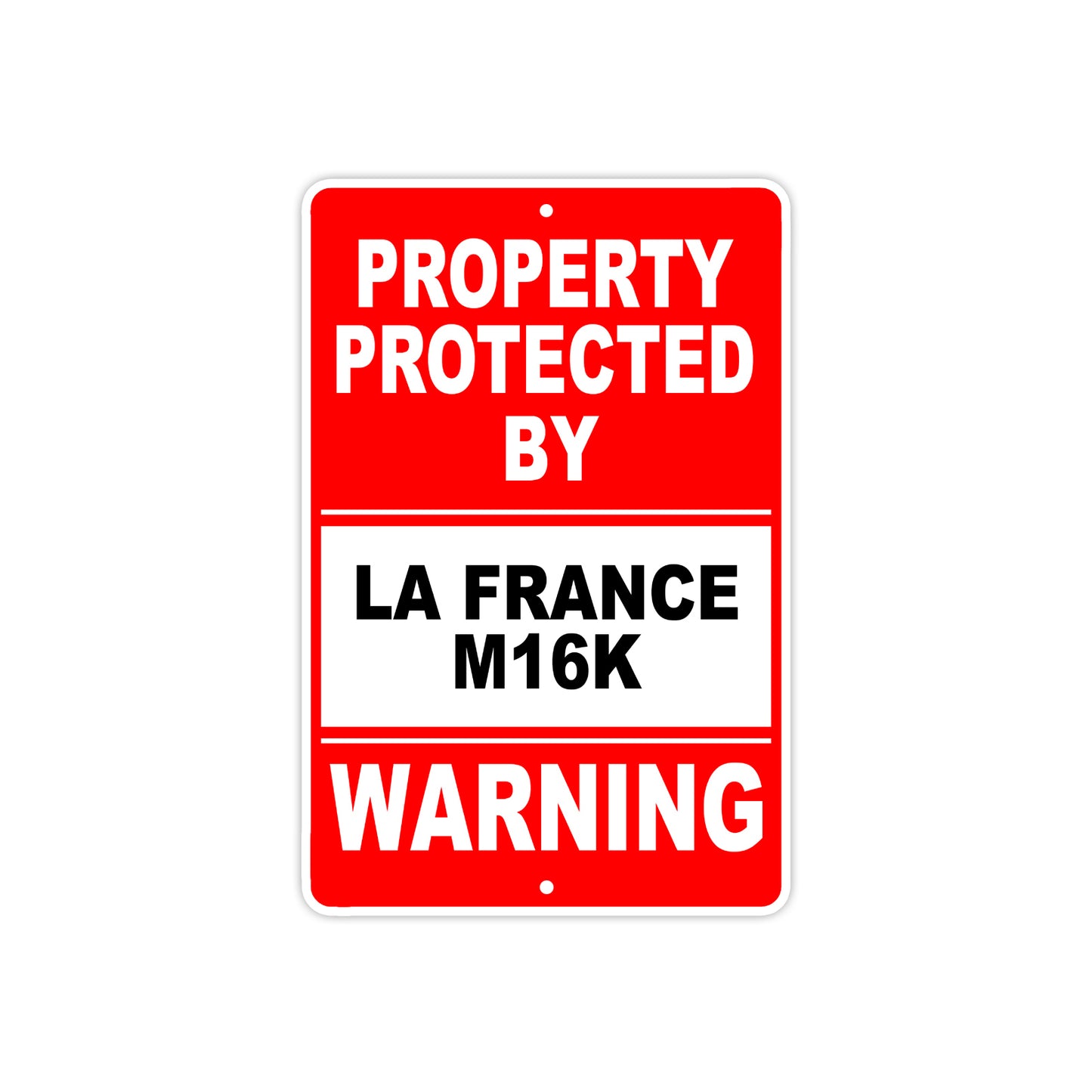 Property Protected by La France M16K Gun Pistol Rifle Revolver Warning Aluminum Metal Plate Sign
