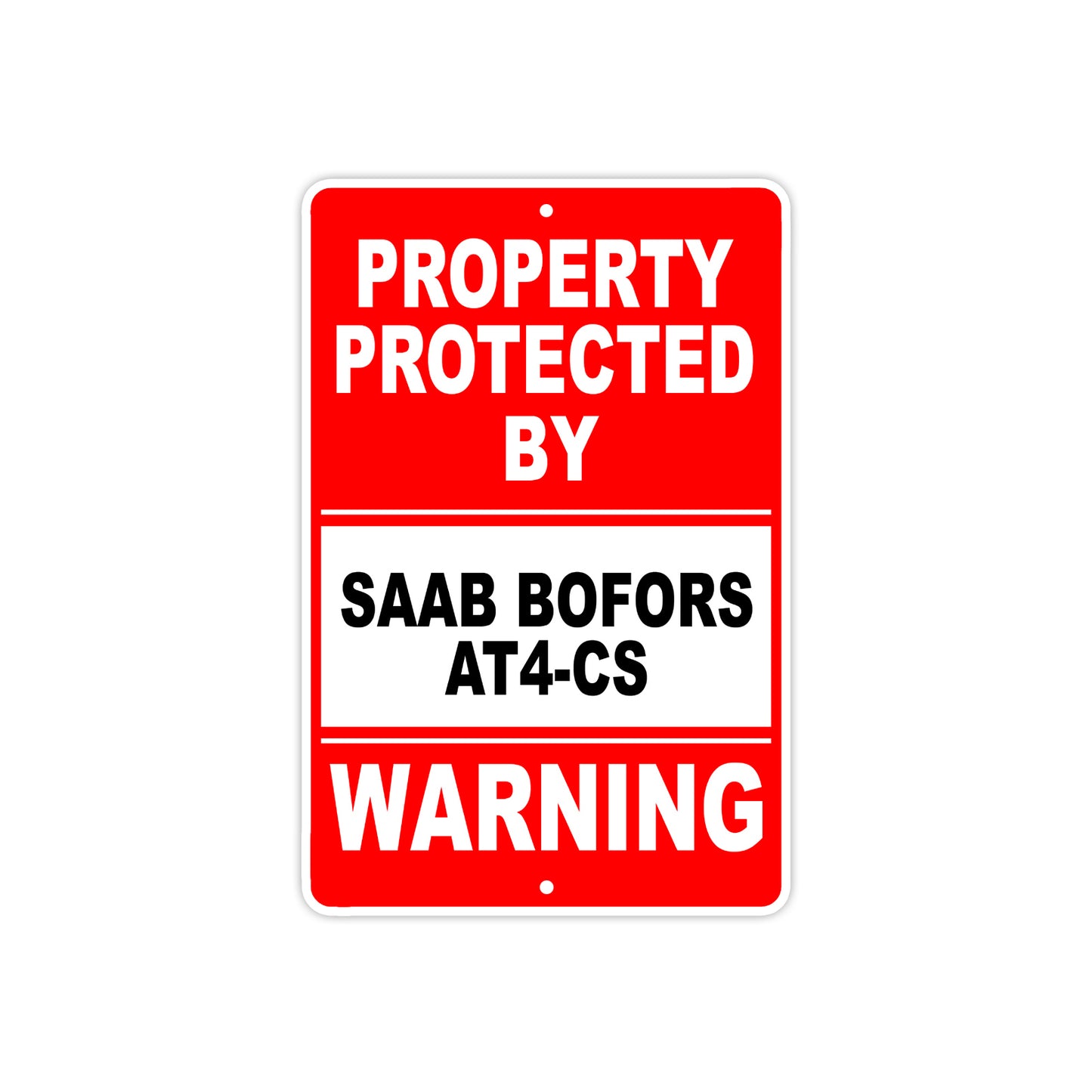 Property Protected by Saab Befors AT4-CS Gun Pistol Rifle Revolver Aluminum Metal Plate Sign