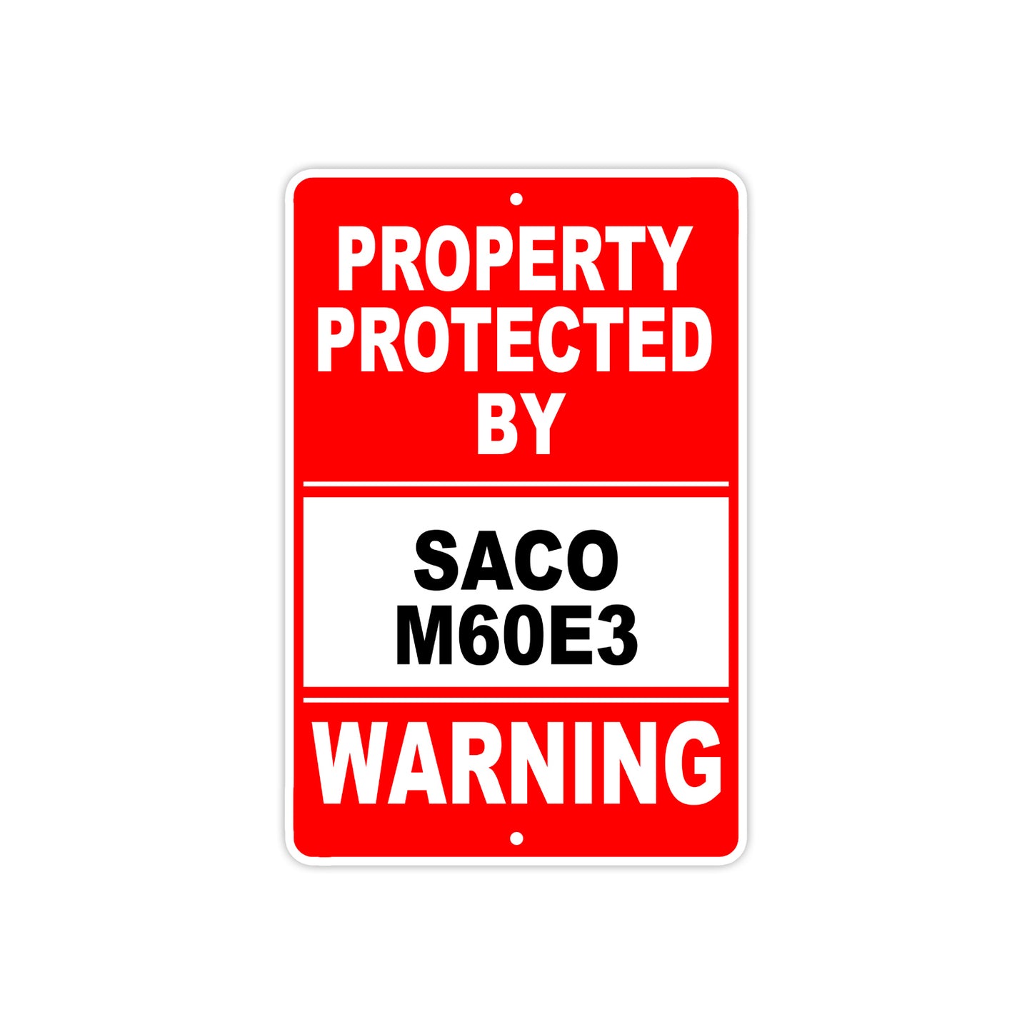 Property Protected by Saco M60E3 Gun Pistol Rifle Revolver Warning Aluminum Metal Plate Sign