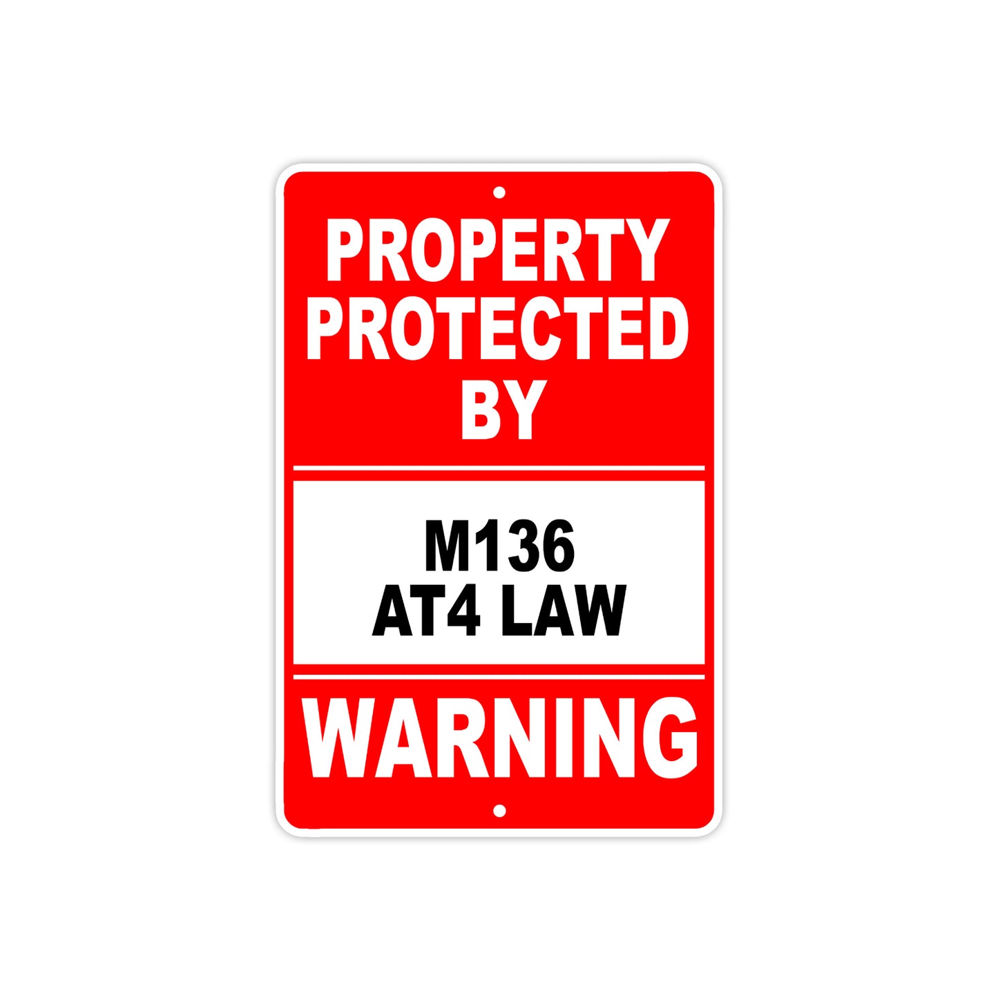 Property Protected by M136 AT4 Law Gun Pistol Rifle Revolver Warning Aluminum Metal Plate Sign