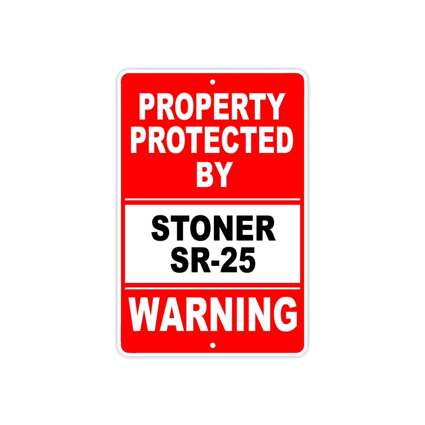 Property Protected by Stoner Sr-25 Gun Pistol Rifle Revolver Warning Aluminum Metal Plate Sign