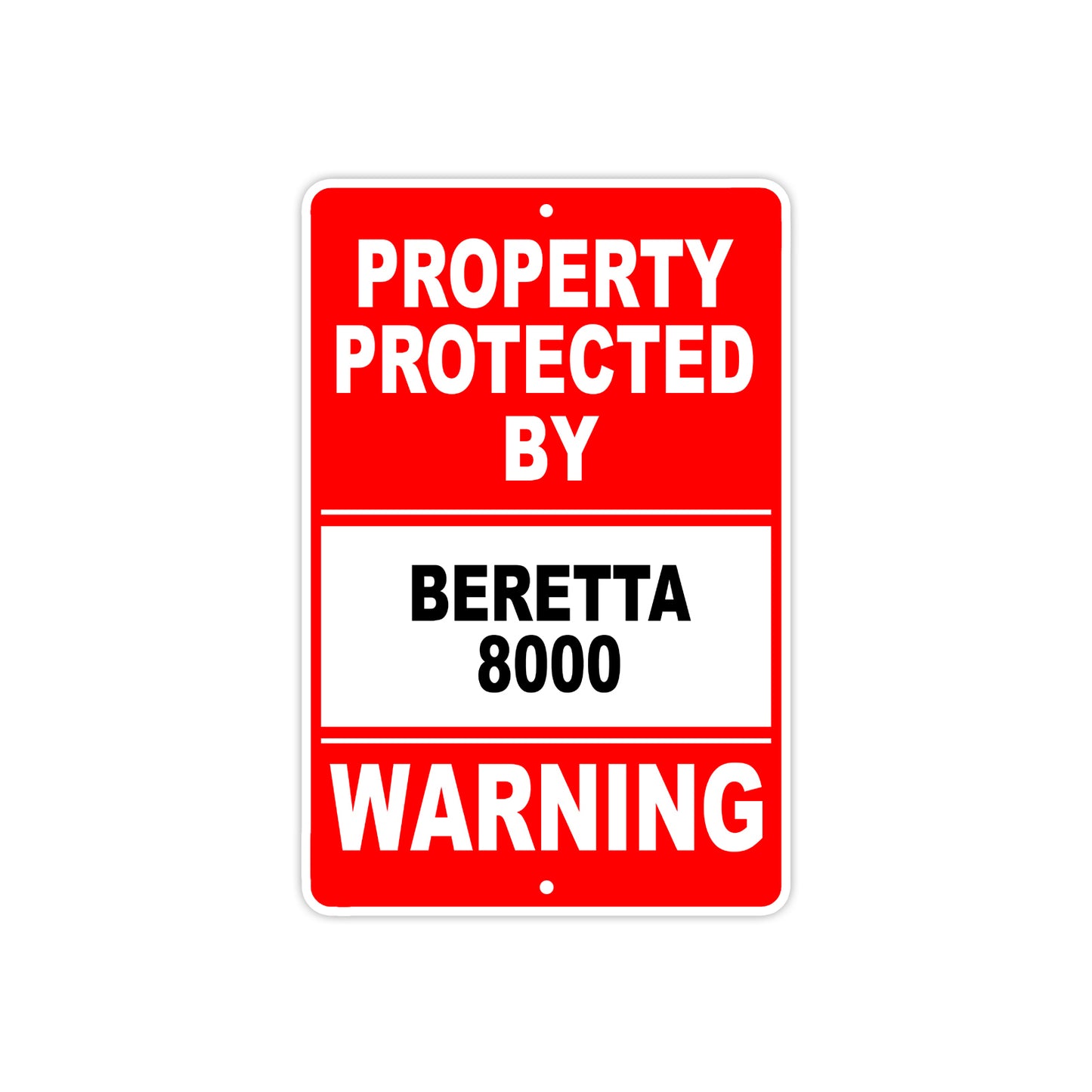 Property Protected by Beretta 8000 Gun Pistol Rifle Revolver Warning Aluminum Metal Plate Sign