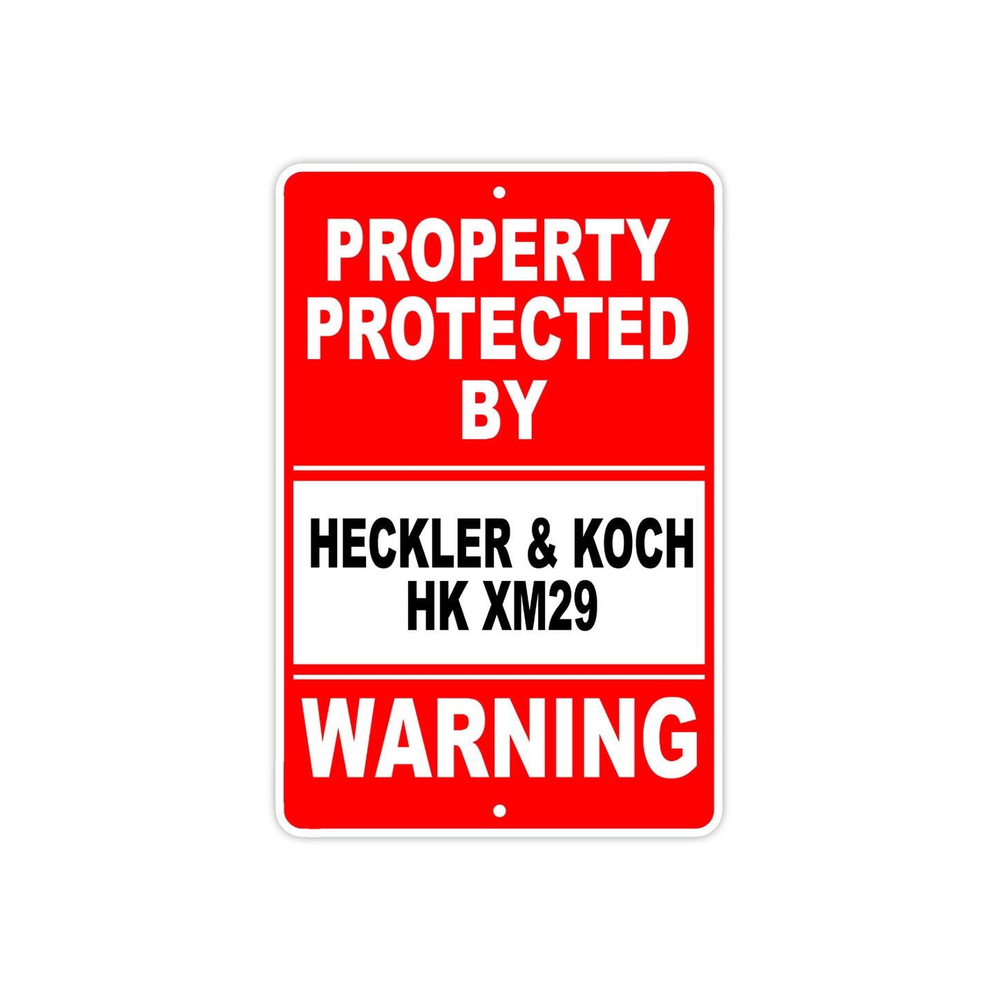Property Protected by Heckler & Koch Hk Xm29 Gun Pistol Rifle Revolver Aluminum Metal Plate Sign