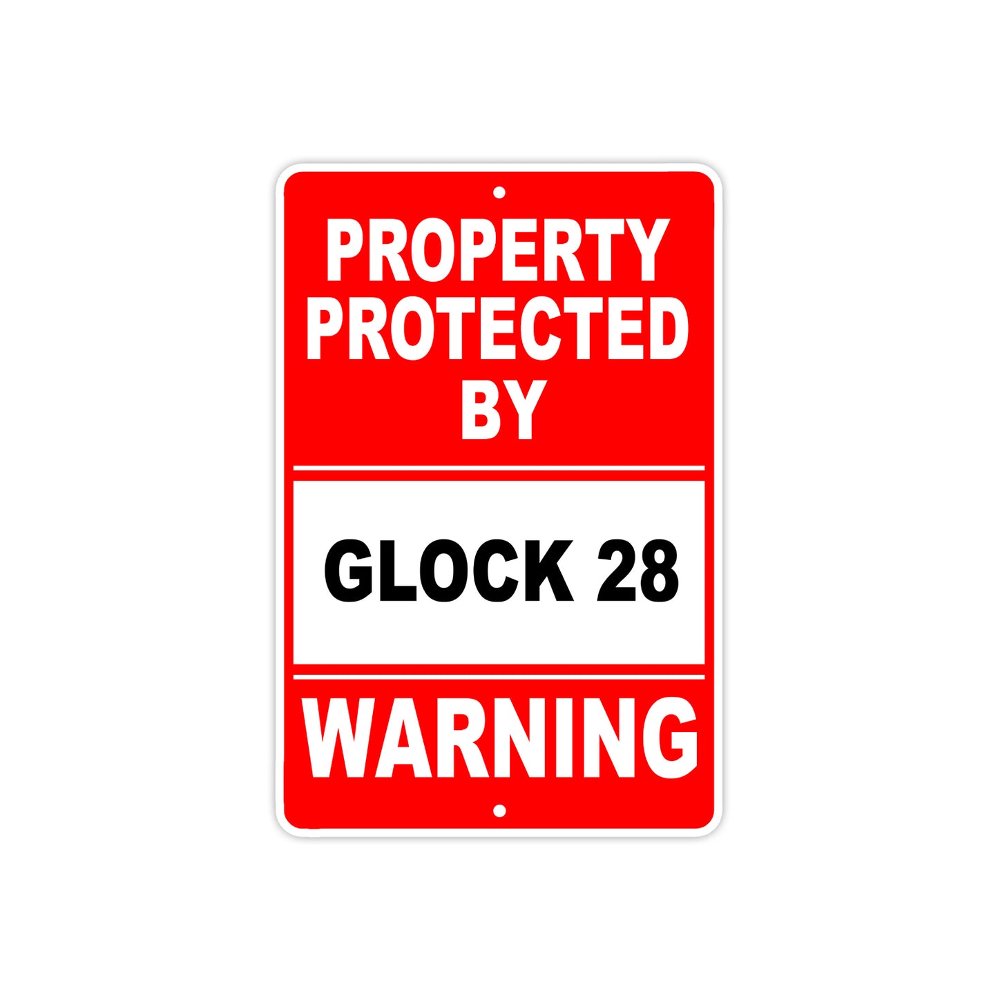 Property Protected by Glock 28 Gun Pistol Rifle Revolver Warning Aluminum Metal Plate Sign
