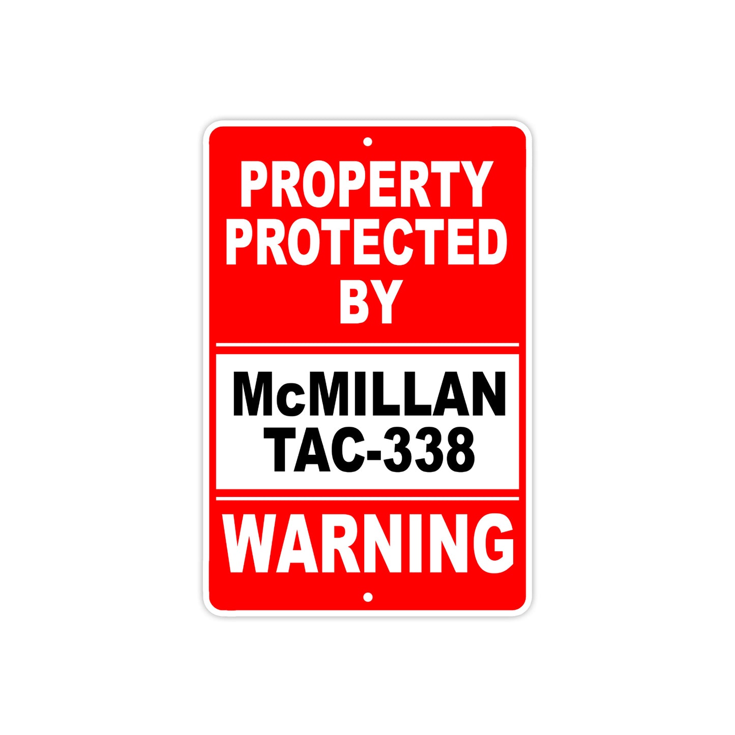 Property Protected by McMillan Tac-338 Gun Pistol Rifle Revolver Aluminum Metal Plate Sign