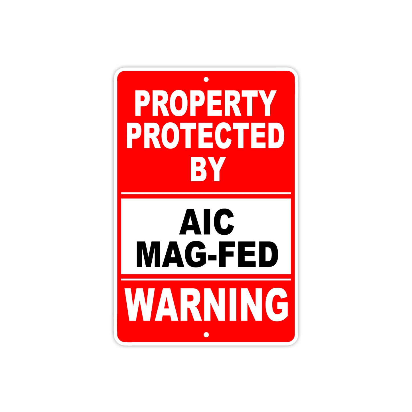 Property Protected by Aic Mag-Fed Gun Pistol Rifle Revolver Warning Aluminum Metal Plate Sign