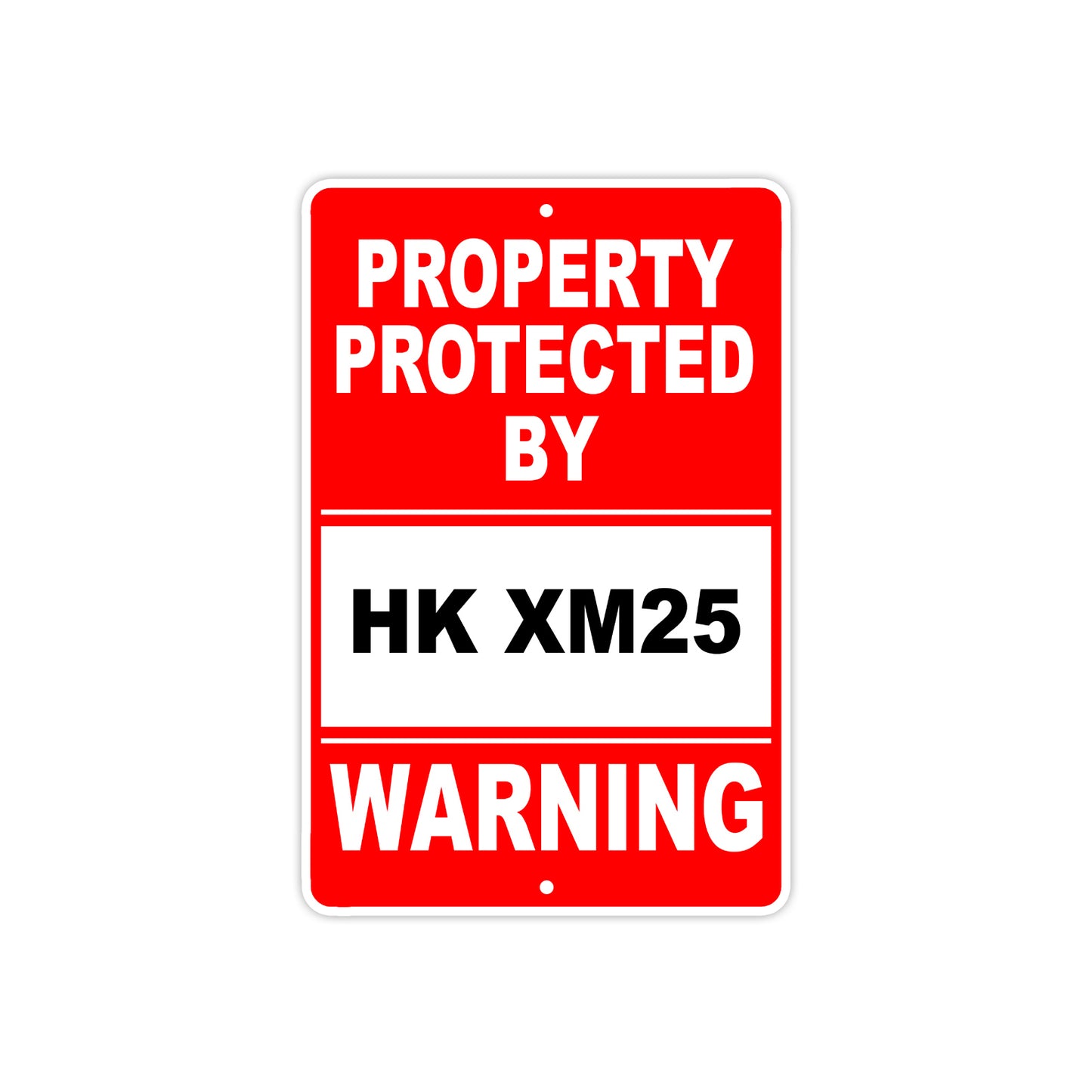 Property Protected by Hk Xm25 Gun Pistol Rifle Revolver Warning Aluminum Metal Plate Sign