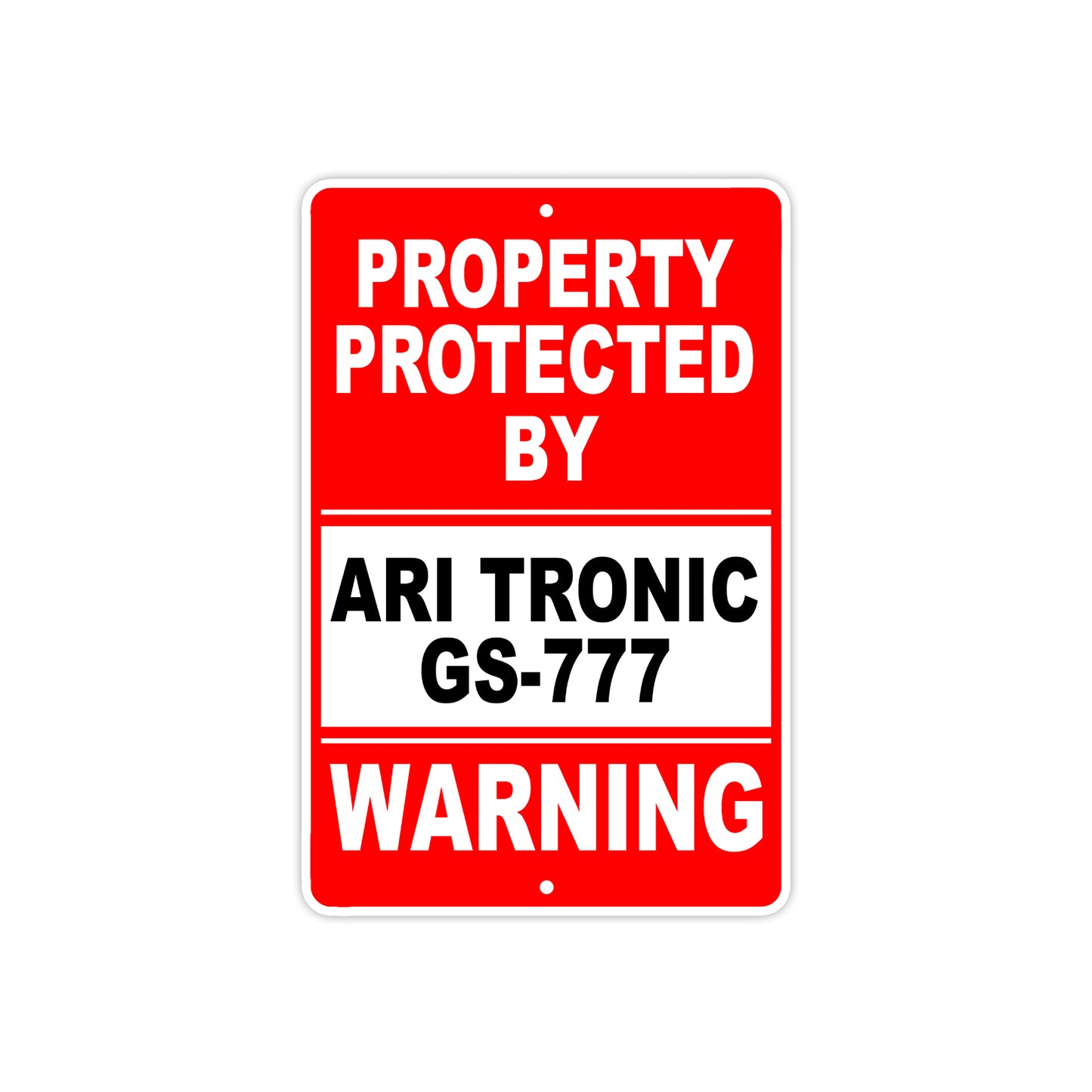 Property Protected by Ari Tronic Gs-777 Gun Pistol Rifle Revolver Aluminum Metal Plate Sign