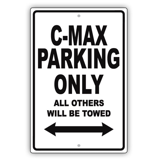 Ford C Max Parking Only All Others Will Be Towed Aluminum Decor Garage Sign