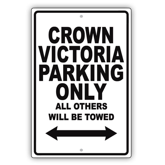 Ford Crown Victoria Parking Only All Others Will Be Towed Aluminum Decor Garage Sign