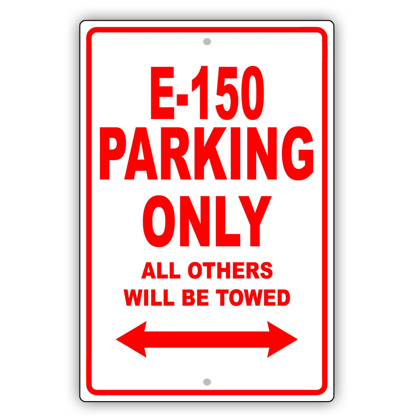 Ford E 150 Parking Only All Others Will Be Towed Aluminum Decor Garage Sign