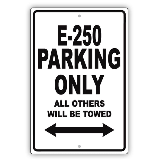 Ford E 250 Parking Only All Others Will Be Towed Aluminum Decor Garage Sign