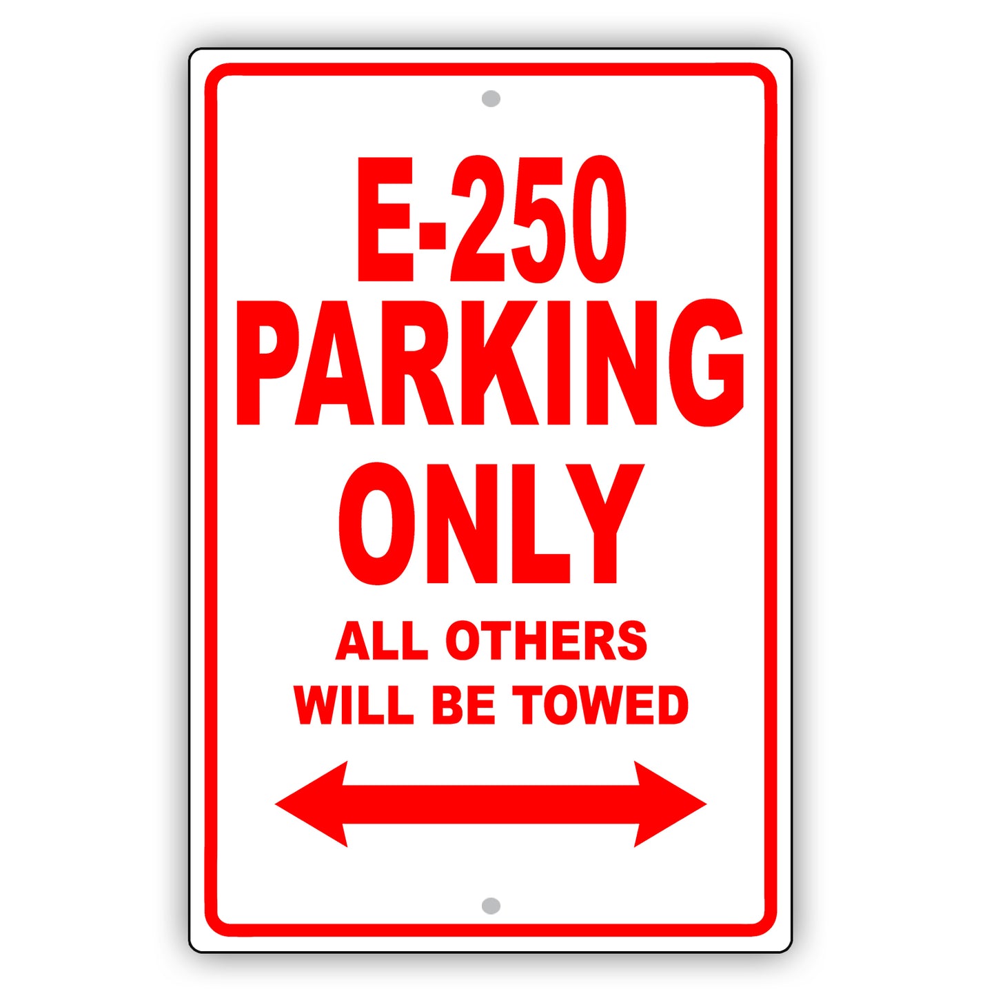 Ford E 250 Parking Only All Others Will Be Towed Aluminum Decor Garage Sign