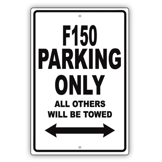 Ford F150 Parking Only All Others Will Be Towed Aluminum Decor Garage Sign