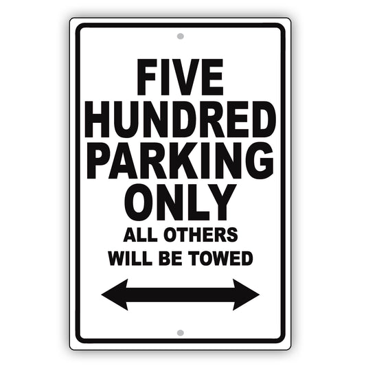 Ford Five Hundred Parking Only All Others Will Be Towed Aluminum Decor Garage Sign