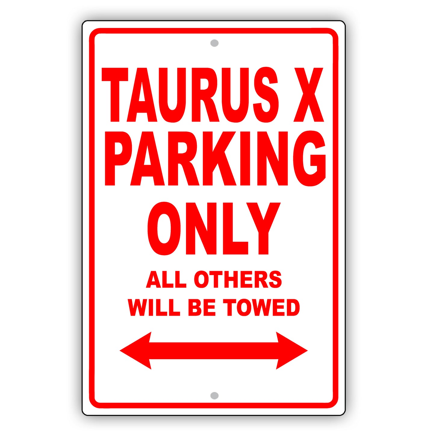 Ford Taurus X Parking Only All Others Will Be Towed Aluminum Decor Garage Sign