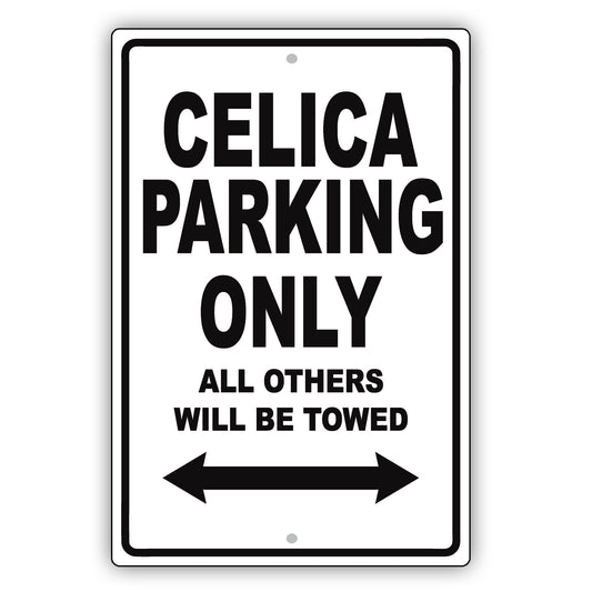 Toyota Celica Parking Only All Others Will Be Towed Aluminum Decor Garage Sign