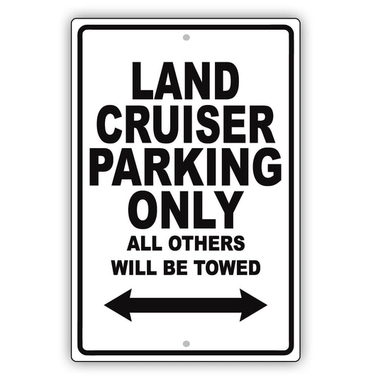 Toyota Land Cruiser Parking Only All Others Will Be Towed Aluminum Decor Garage Sign