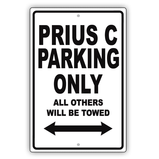 Toyota Prius C Parking Only All Others Will Be Towed Aluminum Decor Garage Sign