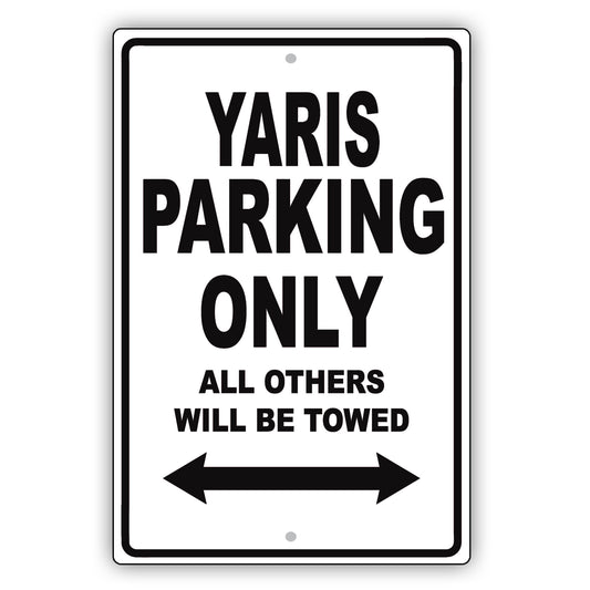 Toyota Yaris Parking Only All Others Will Be Towed Aluminum Decor Garage Sign