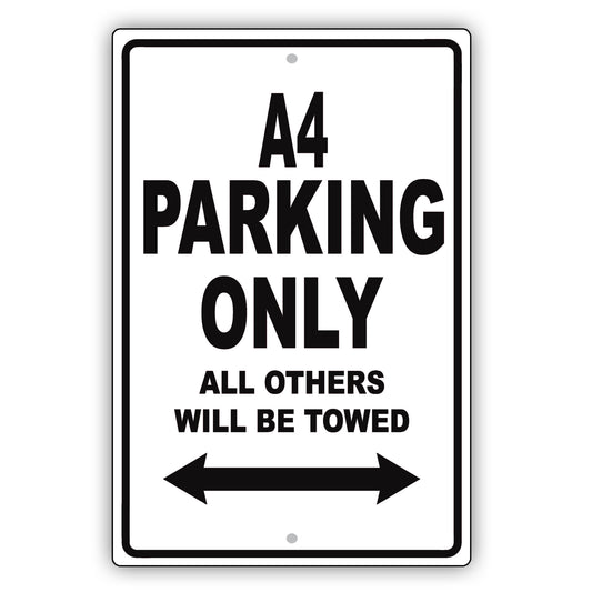Audi A4 Parking Only All Others Will Be Towed Aluminum Decor Garage Sign