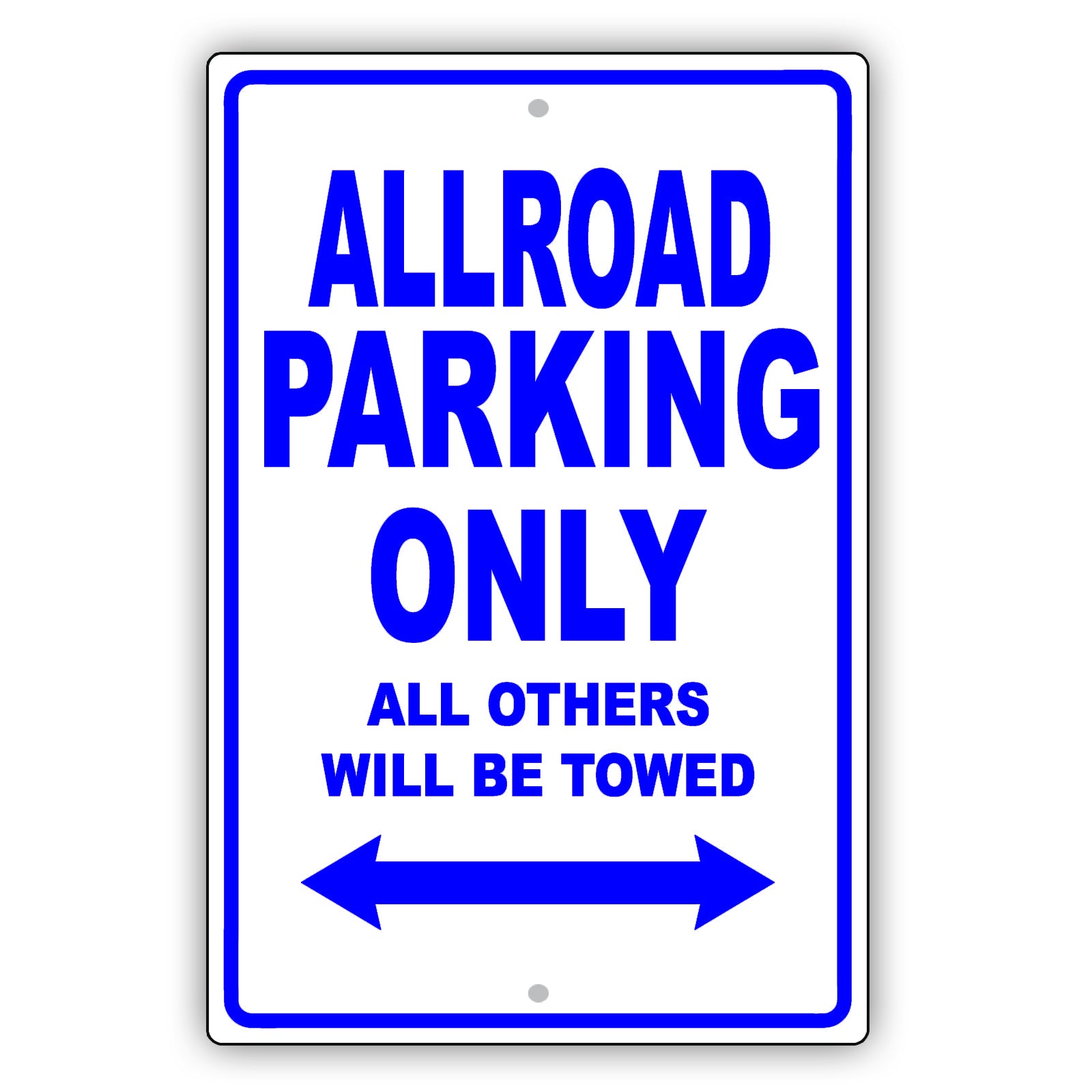 Audi Allroad Parking Only All Others Will Be Towed Aluminum Decor Garage Sign