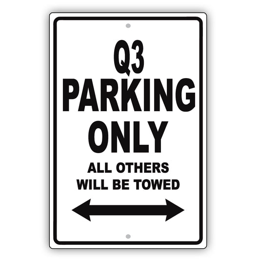 Audi Q3 Parking Only All Others Will Be Towed Aluminum Decor Garage Sign