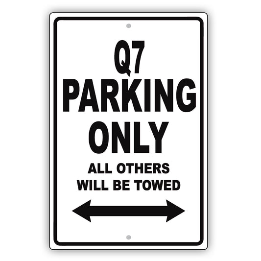 Audi Q7 Parking Only All Others Will Be Towed Aluminum Decor Garage Sign