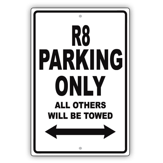 Audi R8 Parking Only All Others Will Be Towed Aluminum Decor Garage Sign