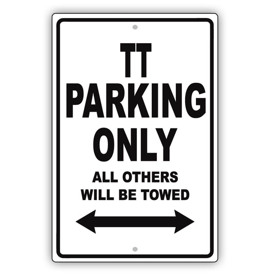 Audi Tt Parking Only All Others Will Be Towed Aluminum Decor Garage Sign