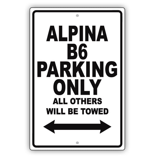 Bmw Alpina B6 Parking Only All Others Will Be Towed Aluminum Decor Garage Sign