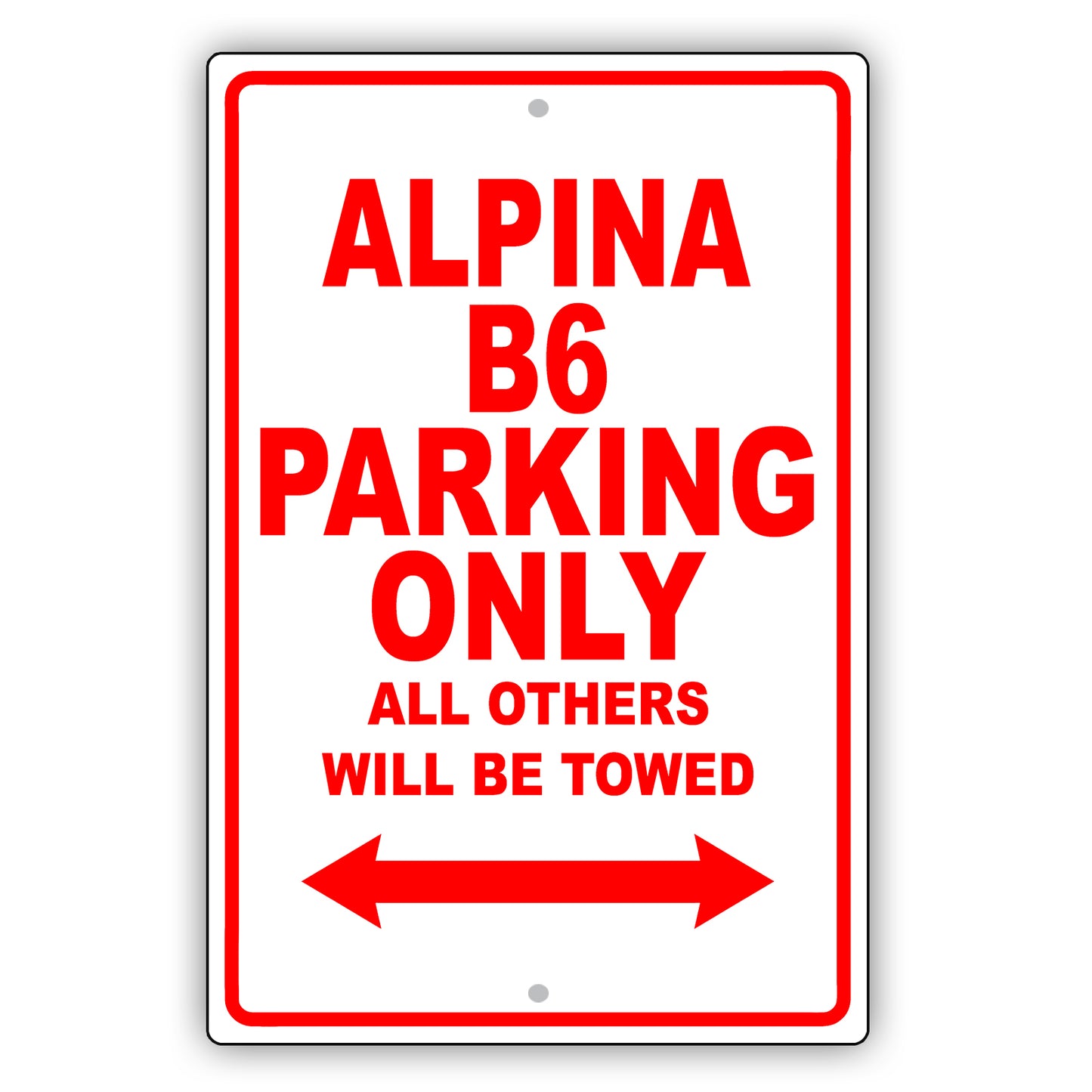 Bmw Alpina B6 Parking Only All Others Will Be Towed Aluminum Decor Garage Sign