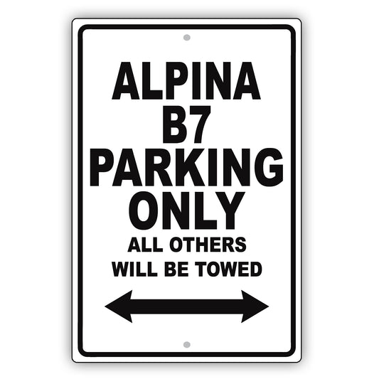 Bmw Alpina B7 Parking Only All Others Will Be Towed Aluminum Decor Garage Sign