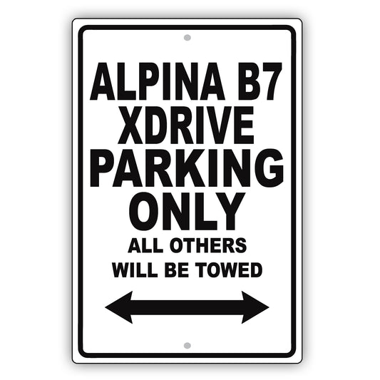 Bmw Alpina B7 Xdrive Parking Only All Others Will Be Towed Aluminum Decor Garage Sign