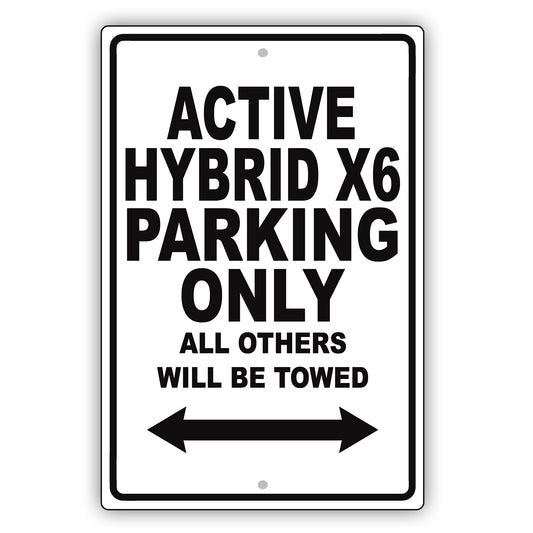 Bmw Activehybrid X6 Parking Only All Others Will Be Towed Aluminum Decor Garage Sign