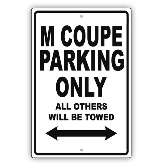 Bmw M Coupe Parking Only All Others Will Be Towed Aluminum Decor Garage Sign