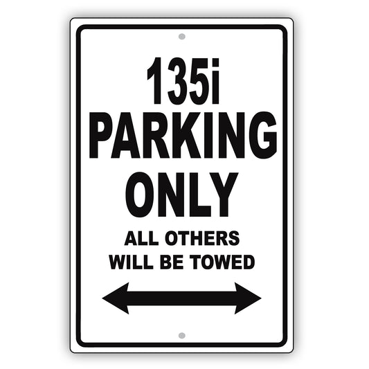 Bmw 135i Parking Only All Others Will Be Towed Aluminum Decor Garage Sign