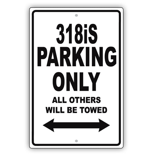 Bmw 318is Parking Only All Others Will Be Towed Aluminum Decor Garage Sign